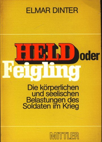 Held oder Feigling: Die körperlichen und seelischen Belastungen des Soldaten im Krieg Psychology