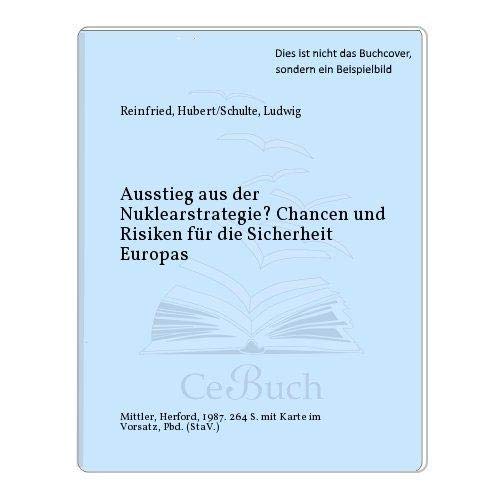 Ausstieg aus der Nuklear-Strategie?: Chancen und Risiken für die Sicherheit Europas Politics & History