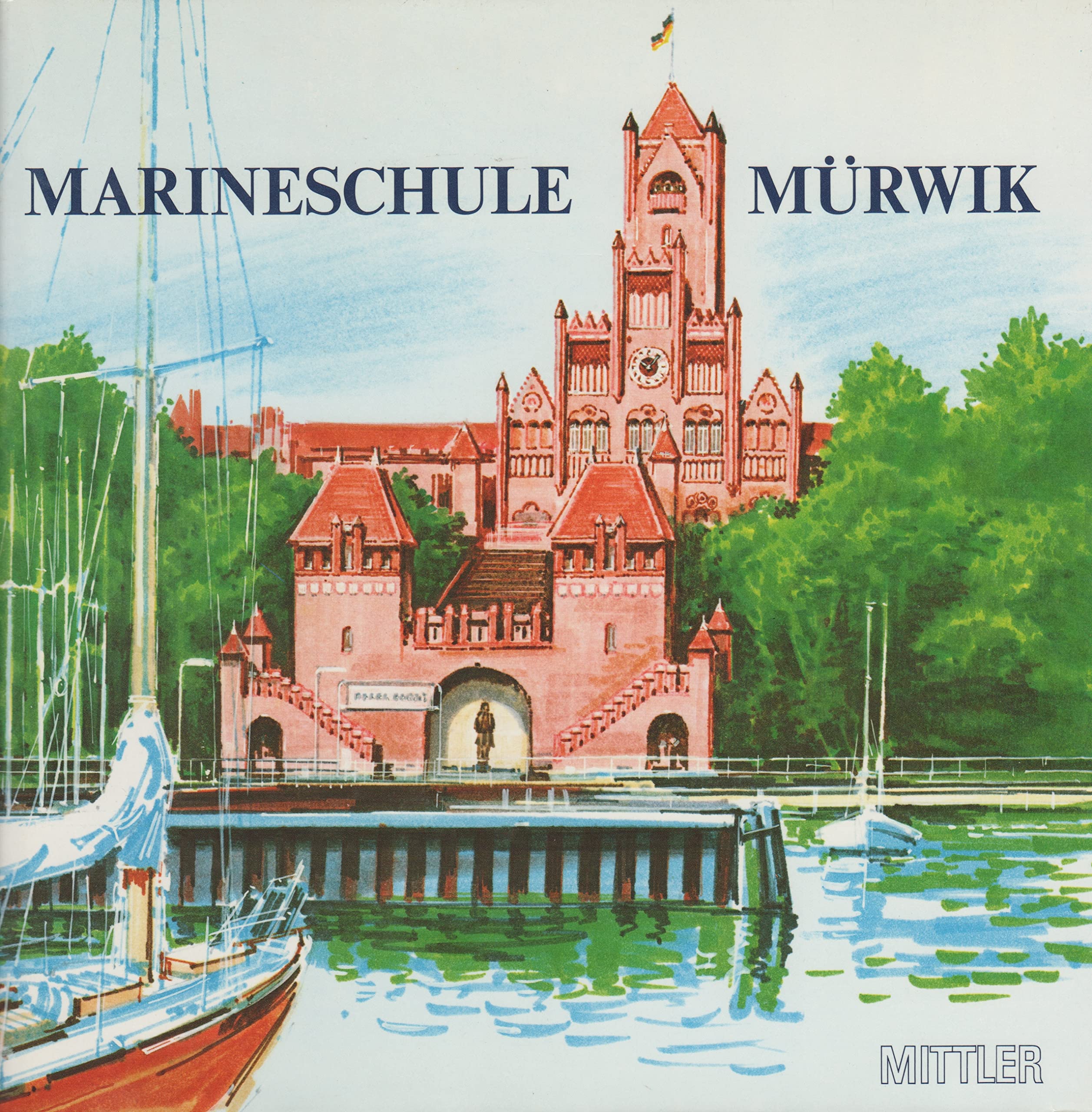 Die Marineschule Mürwik 1910-1985 Politics & History