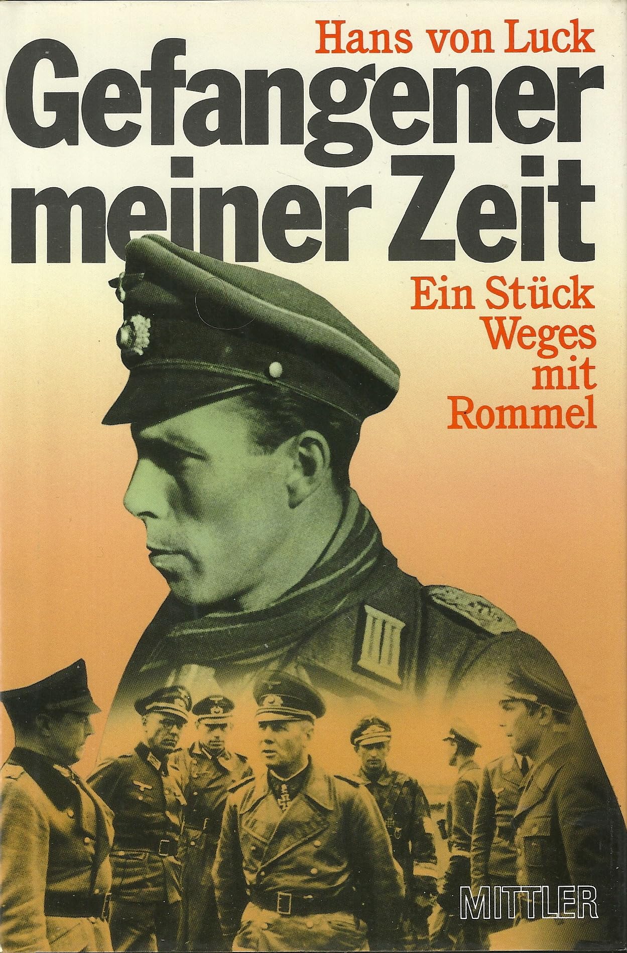 Gefangener meiner Zeit: Ein Stück Weg mit Rommel Memories