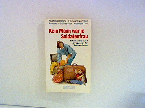 Kein Mann war je Soldatenfrau Politics & History
