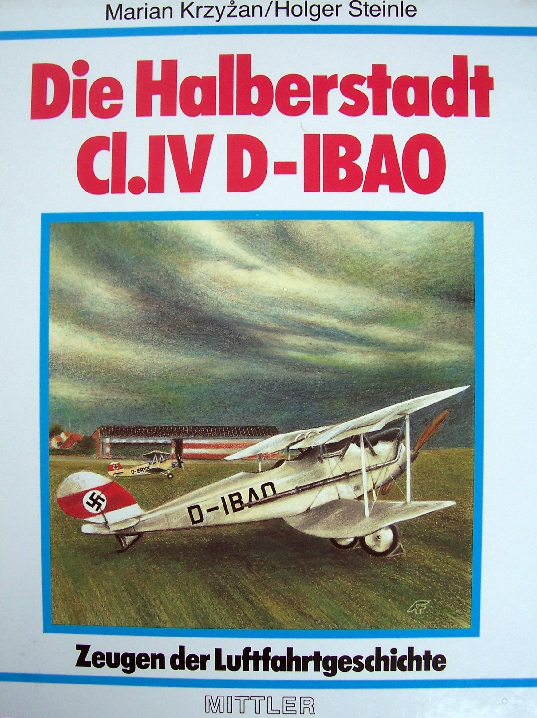 Zeugen der Luftfahrtsgeschichte / Die Halberstadt CL.IV D-IBAO Business & Technology