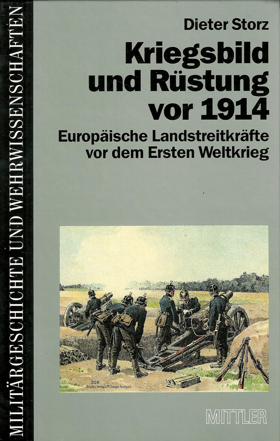 Kriegsbild und Rüstung vor 1914: Europäische Landstreitkräfte vor dem Ersten Weltkrieg. Militärgeschichte und Wehrwissenschaften Band 1 Politics & History