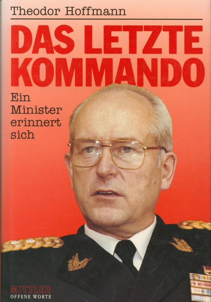 Das letzte Kommando: Ein Minister erinnert sich Politics & Society