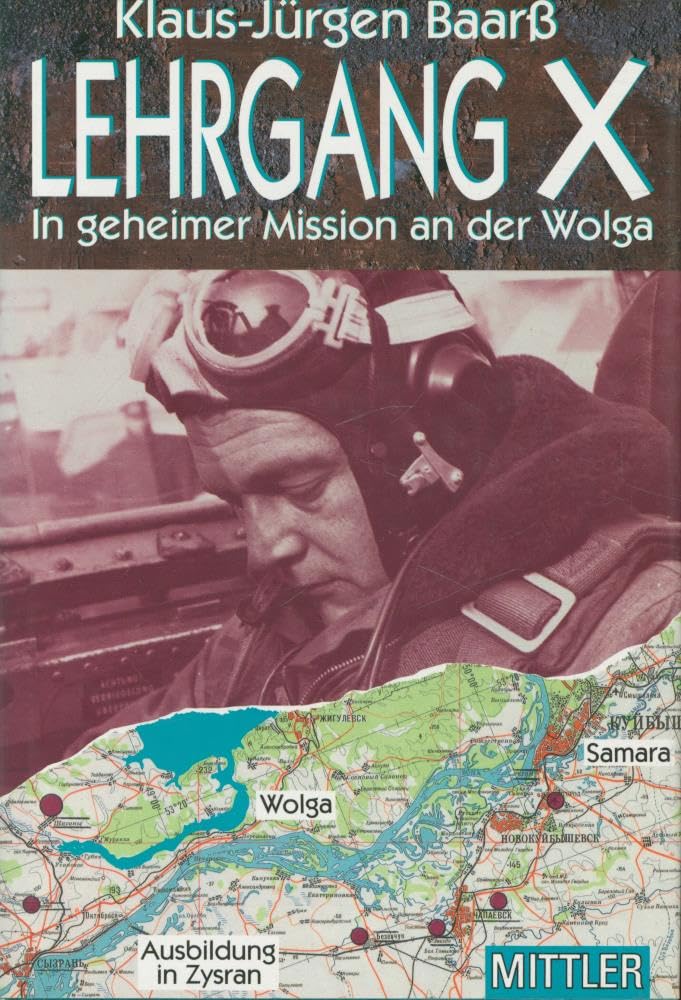Lehrgang X: In geheimer Mission an der Wolga Memories