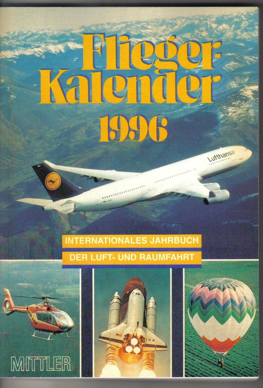 Flieger-Kalender 1996: Internationales Jahrbuch der Luft- und Raumfahrt Books