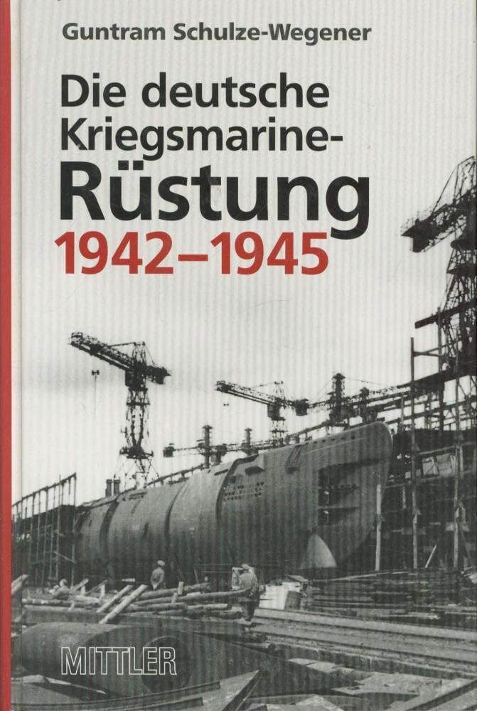Die deutsche Kriegsmarine-Rüstung 1942-1945 German history