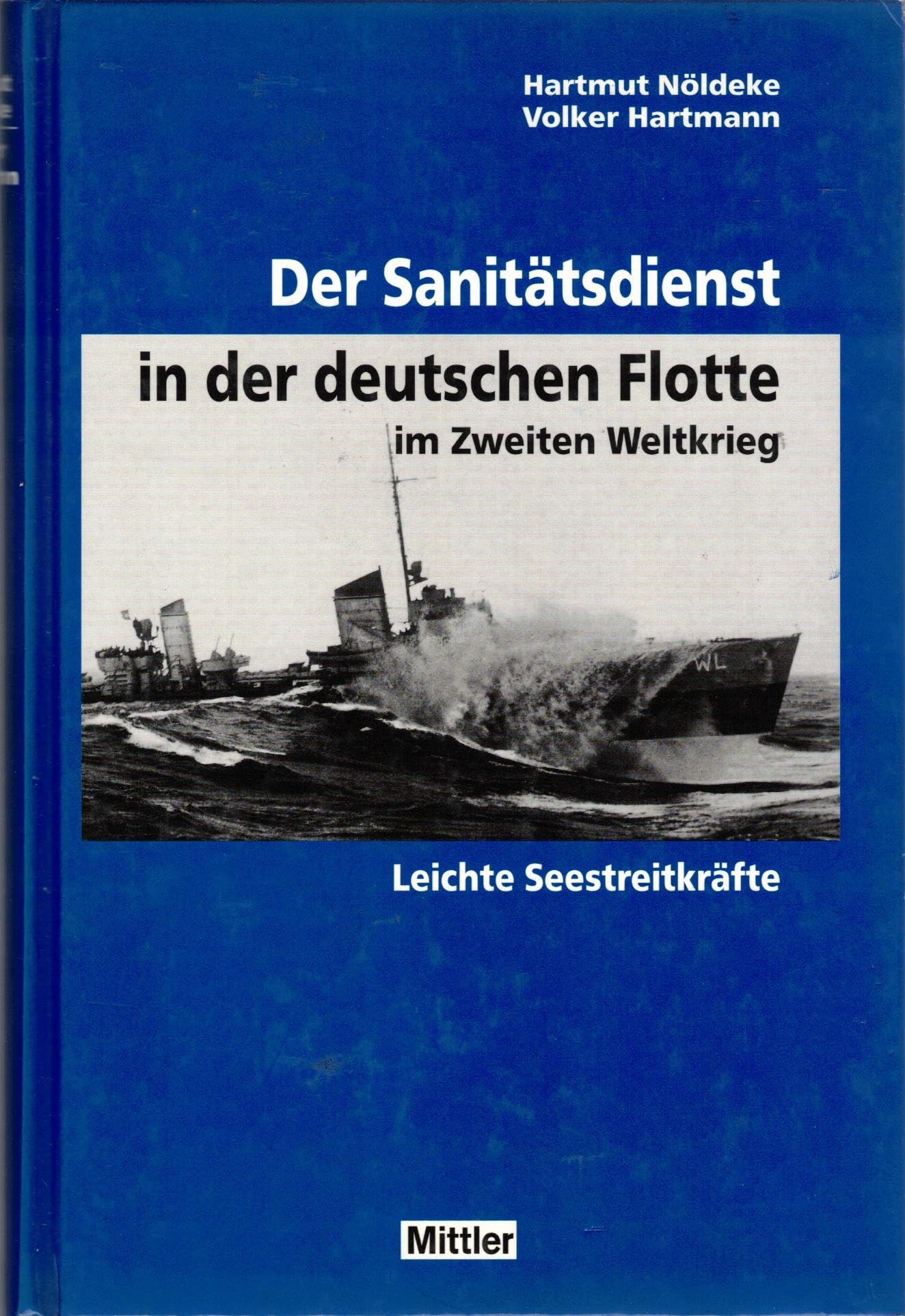 Der Sanitätsdienst in der deutschen Flotte im zweiten Weltkrieg / Leichte Seestreitkräfte German history