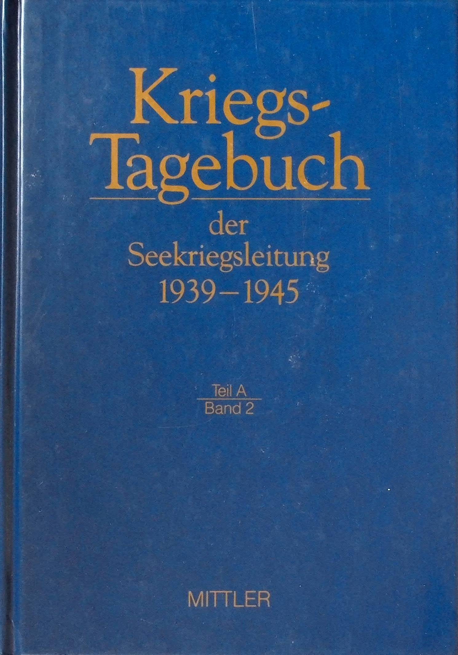 Kriegstagebuch der Seekriegsleitung 1939-1945, 68 Bde. in 77 Tl.-Bdn. u. Beiheft, Bd.2, Oktober 1939 Memories