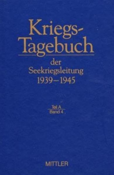 Kriegstagebuch der Seekriegsleitung 1939-1945, 68 Bde. in 77 Tl.-Bdn. u. Beiheft, Bd.4, Dezember 1939 Memories