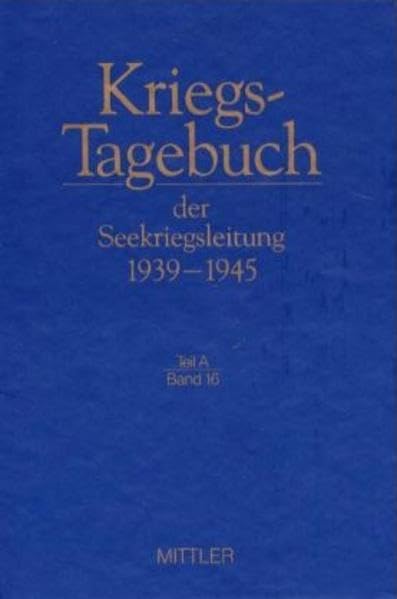 Kriegstagebuch der Seekriegsleitung 1939-1945, 68 Bde. in 77 Tl.-Bdn. u. Beiheft, Bd.16, Dezember 1940 Memories