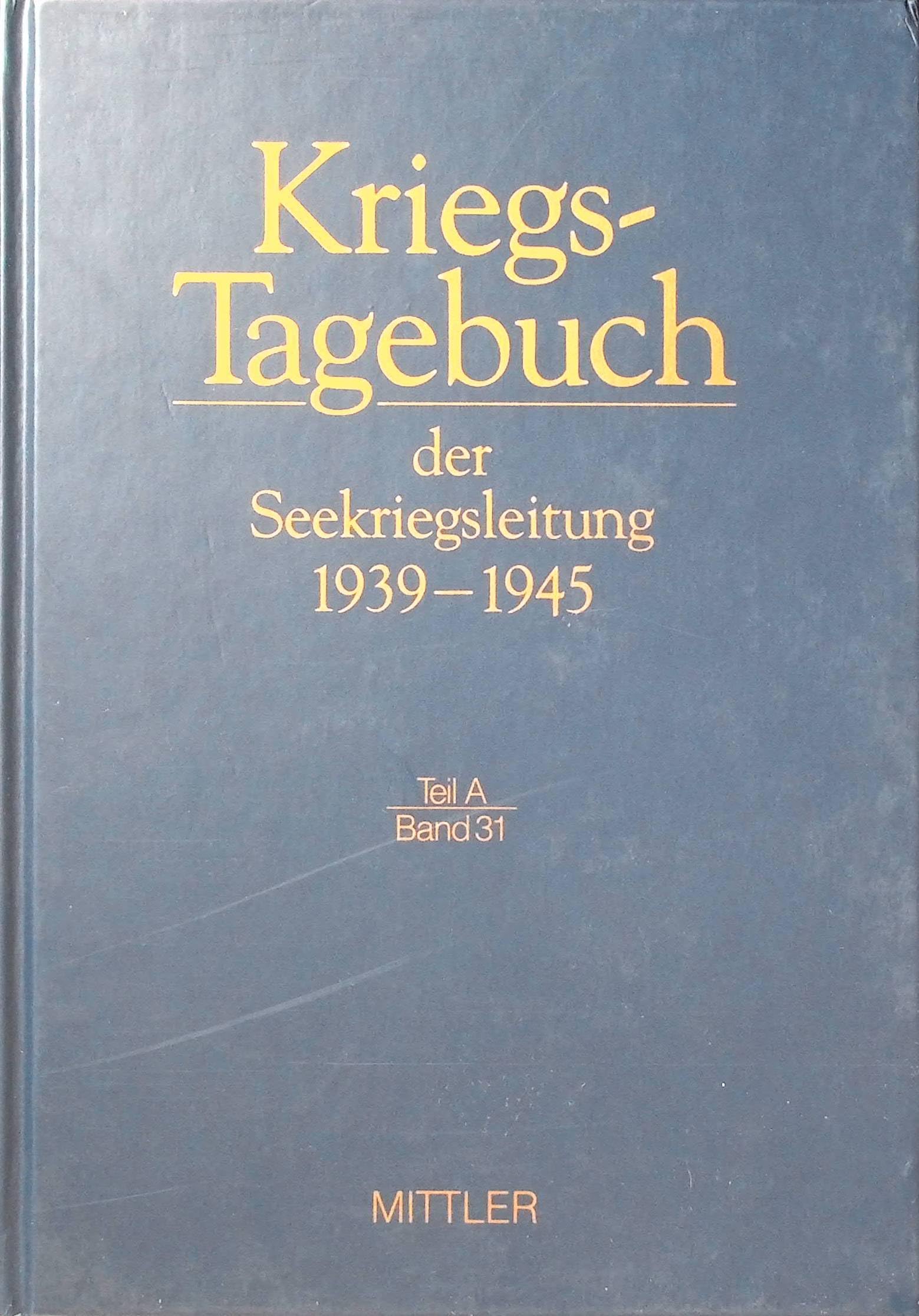 Kriegstagebuch der Seekriegsleitung 1939-1945, 68 Bde. in 77 Tl.-Bdn. u. Beiheft, Bd.31, März 1942 Memories