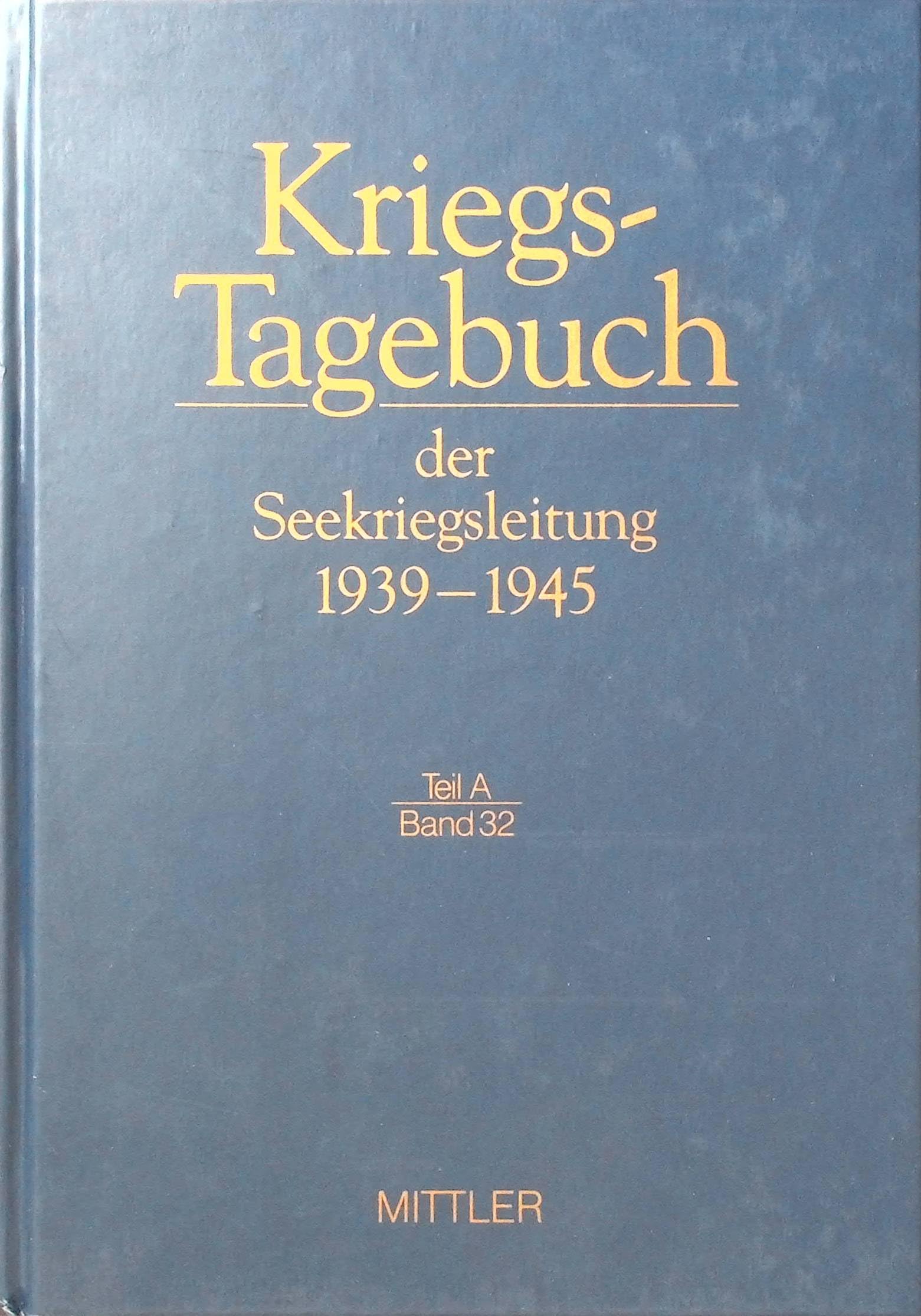 Kriegstagebuch der Seekriegsleitung 1939-1945, 68 Bde. in 77 Tl.-Bdn. u. Beiheft, Bd.32, April 1942 Memories