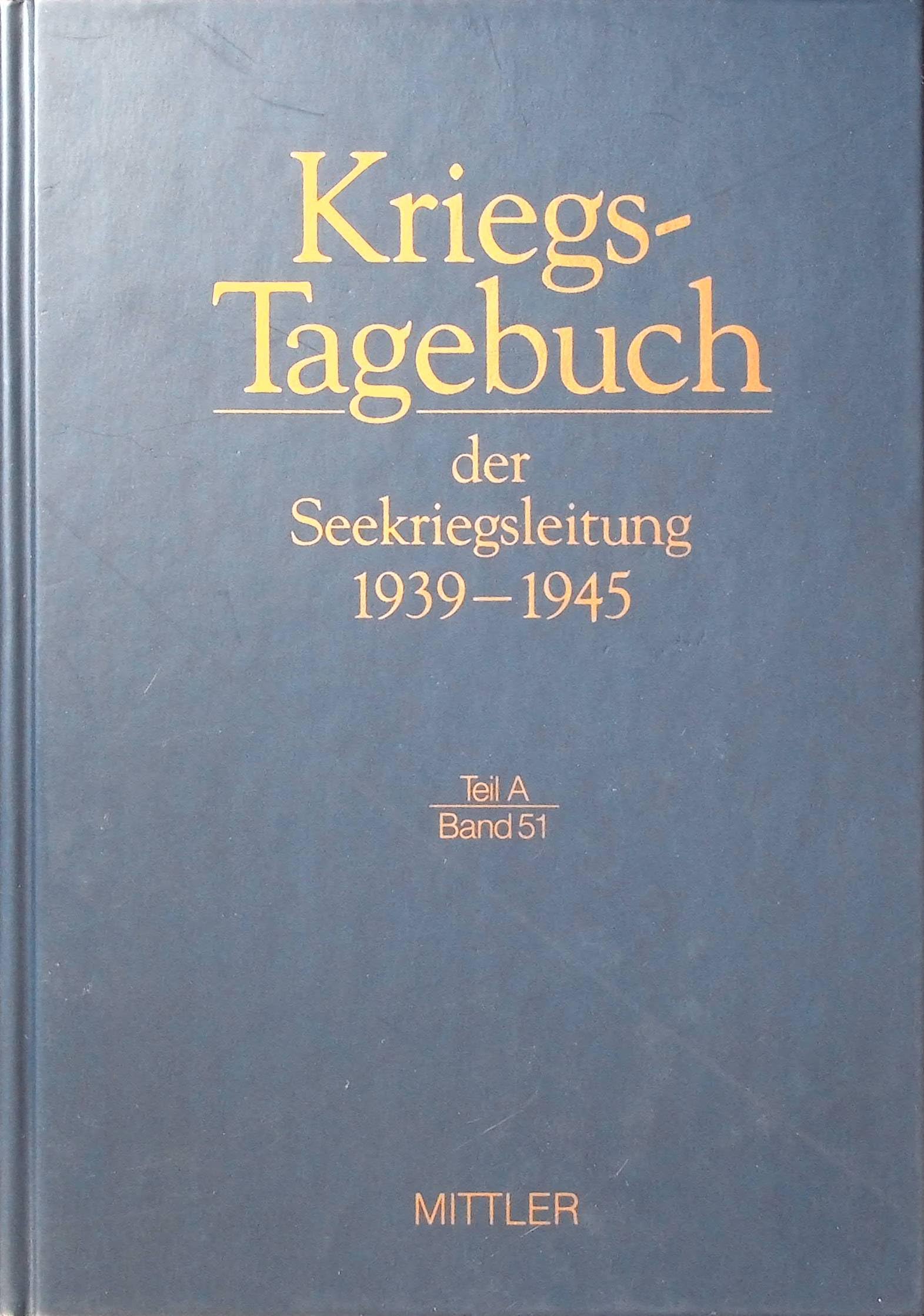 Kriegstagebuch der Seekriegsleitung 1939-1945, 68 Bde. in 77 Tl.-Bdn. u. Beiheft, Bd.51, November 1943 Memories