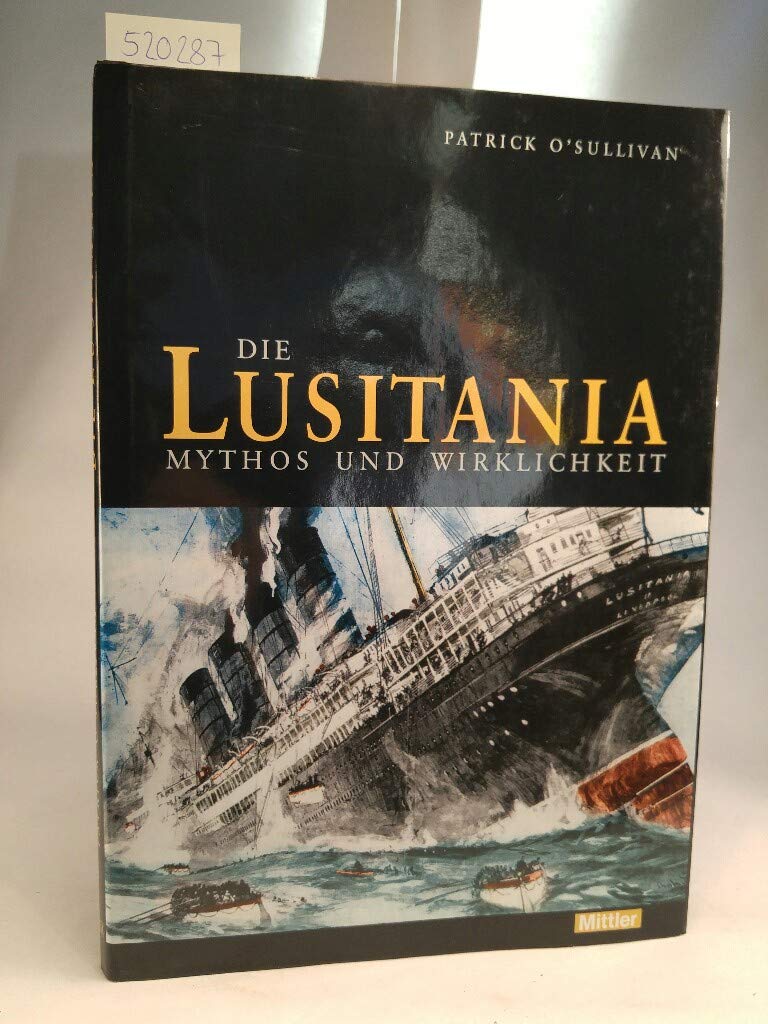 Die LUSITANIA: Mythos und Wirklichkeit Business & Technology
