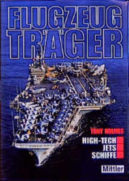 Flugzeugträger: High-Tech - Jets - Schiffe Business & Technology Books