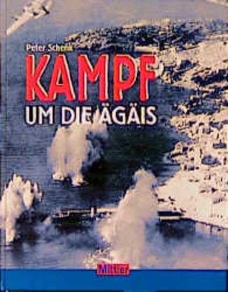 Kampf um die Ägäis: Die Kriegsmarine in den griechischen Gewässern 1941 bis 1945 German history