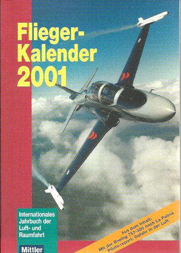 Fliegerkalender 2001: Internationales Jahrbuch der Luft- und Raumfahrt Business & Technology