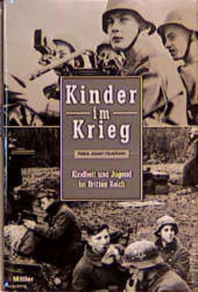 Kinder im Krieg. Kindheit und Jugend im Dritten Reich Politics & Society