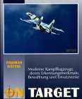 On Target: Moderne Kampfflugzeuge Bewaffnung, Einsatz, Erkennungsmerkmale Business & Technology