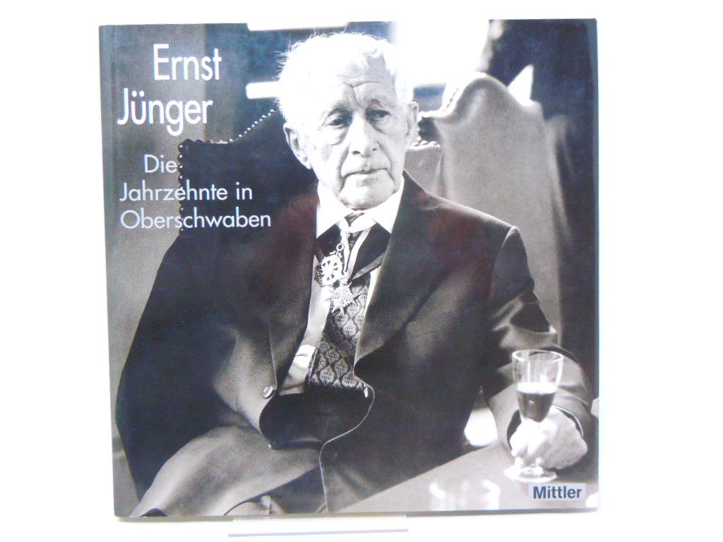 Ernst Jünger. Die Jahrzehnte in Oberschwaben: Eine Dokumentation in Bildern Books