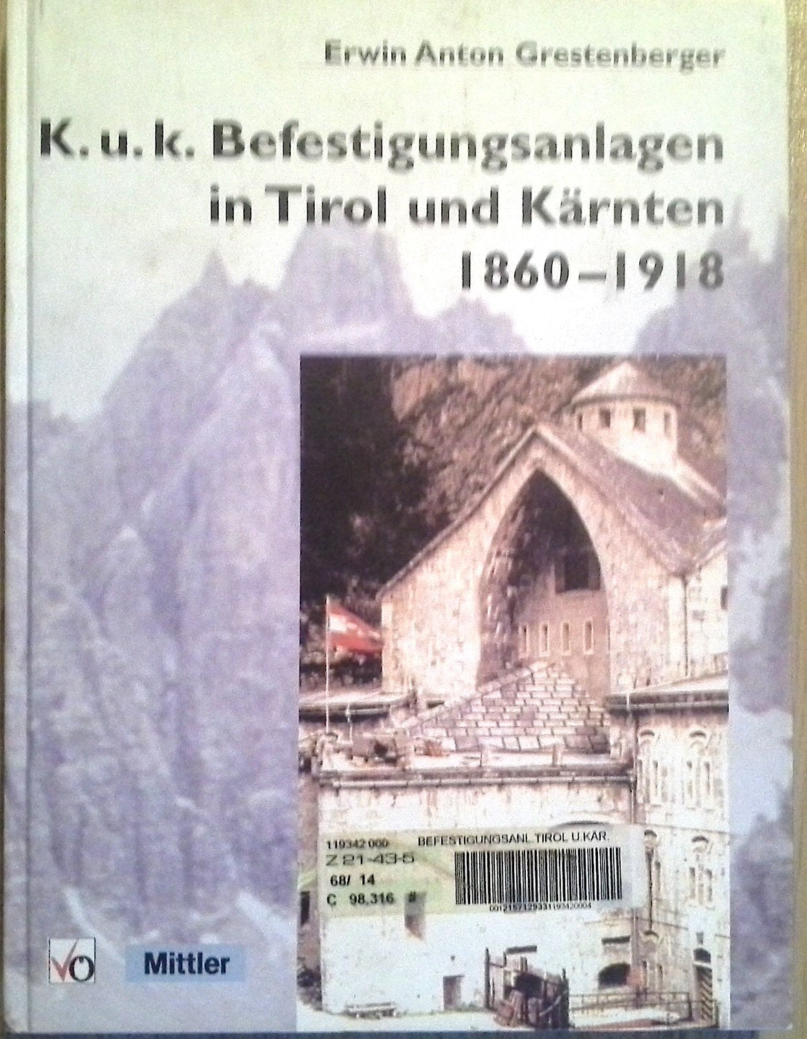 K. u. k. Befestigungsanlagen in Tirol und Kärnten 1860-1918 Politics & History