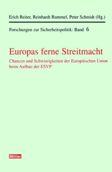 Europas ferne Streitmacht: Chancen und Schwierigkeiten der Europäischen Union beim Aufbau der ESVP. Forschungen zur Sicherheitspolitik. Band 6 Law