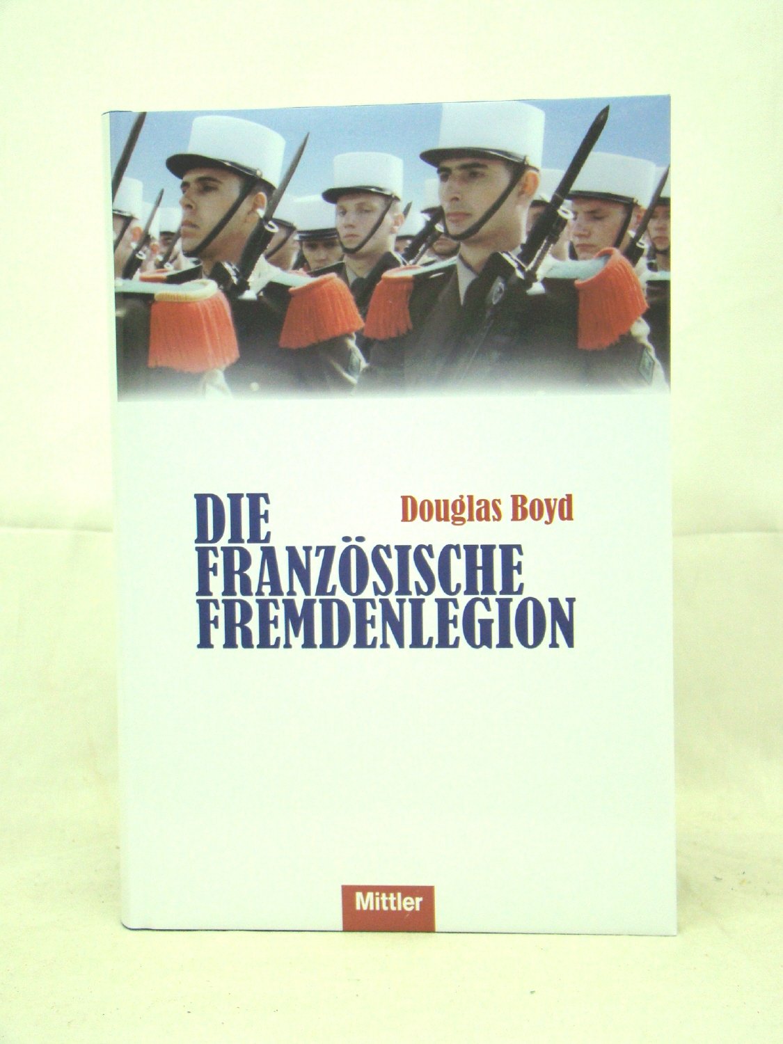 Die Französische Fremdenlegion Politics & History