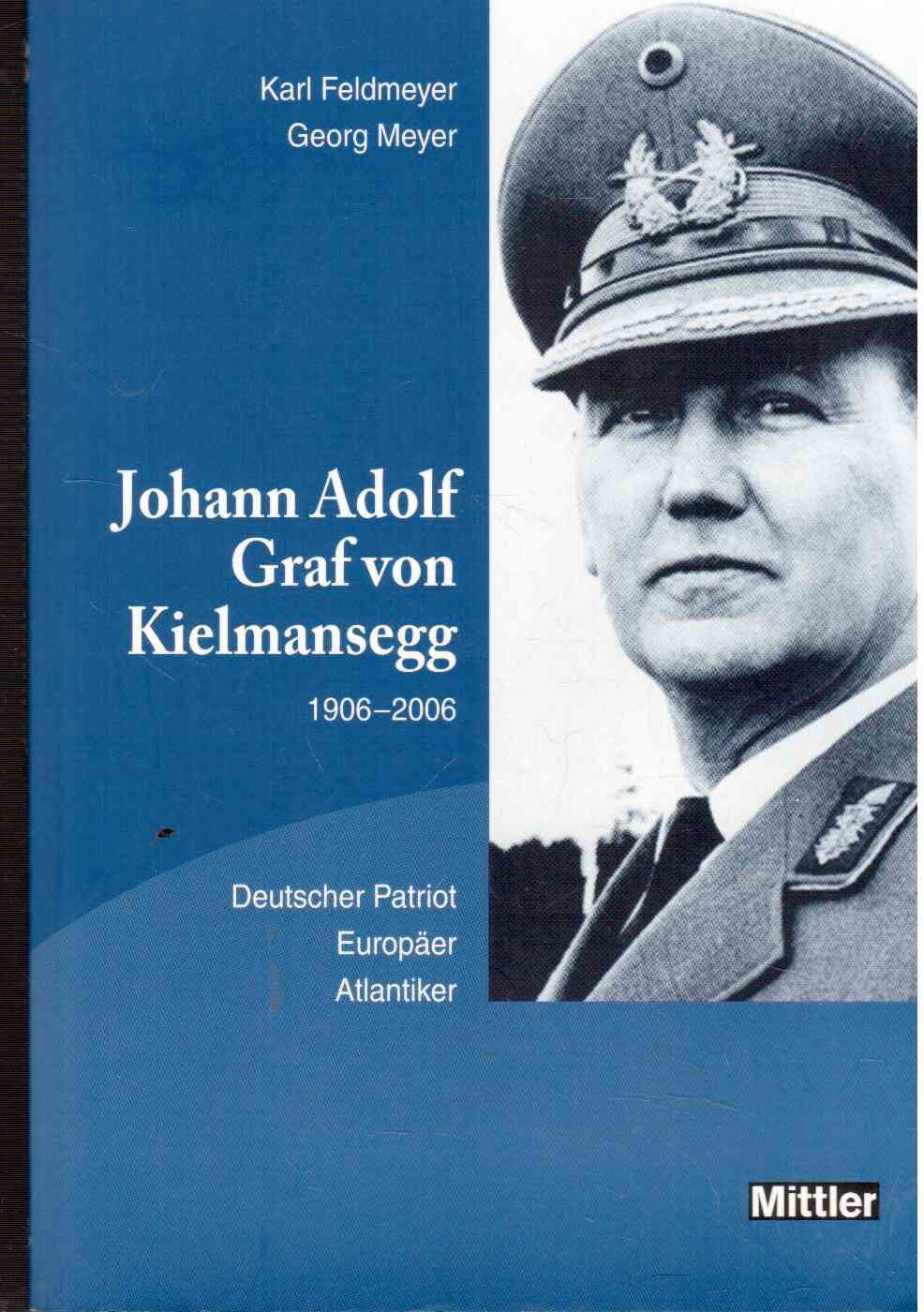 Johann Adolf Graf von Kielmansegg 1906-2006: Deutscher Patriot - Europäer - Atlantiker book