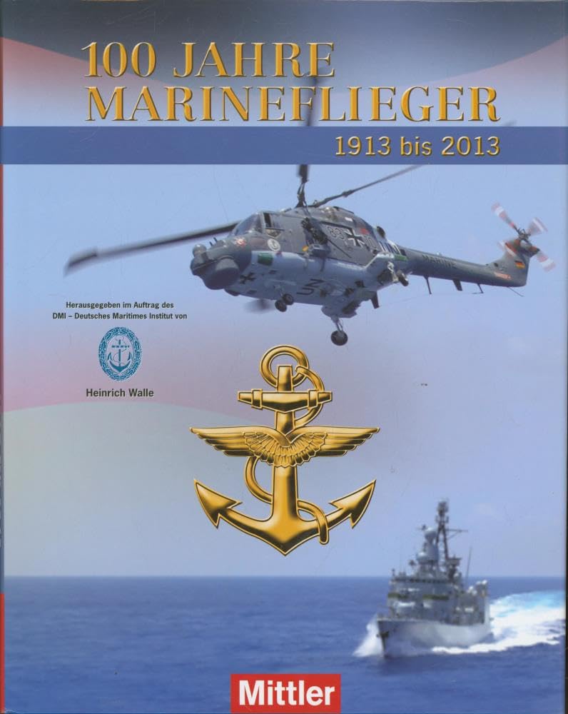 100 Jahre Marineflieger: 1913-2013 Leisure, Home & Garden