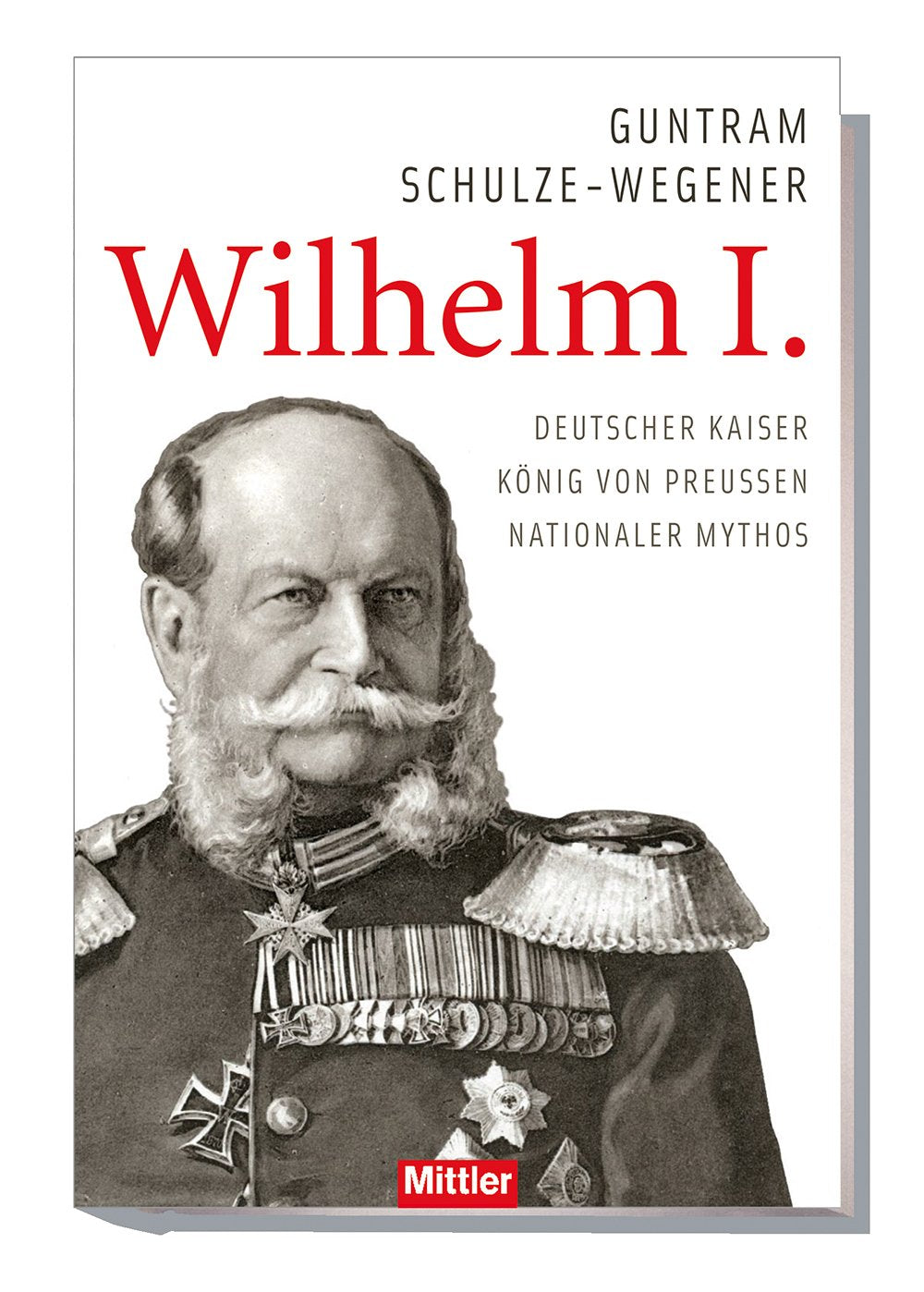 Wilhelm I.: Deutscher Kaiser - König von Preußen - Nationaler Mythos Film, Art & Culture