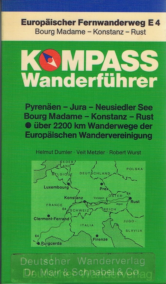 Europäischer Fernwanderweg E IV: Pyrenäen- Jura- Neusiedler See. Kompass Wanderführer. ( Bourg Madame, Konstanz, Salzburg, Wien, Rust) Hiking & Cycling