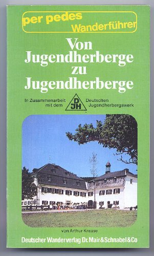 Wanderführer von Jugendherberge zu Jugendherberge. Deutschland-Wanderung. Von Flensburg nach Passau bzw Konstanz. Saarbrücken - Hohenberg/Eger Travel