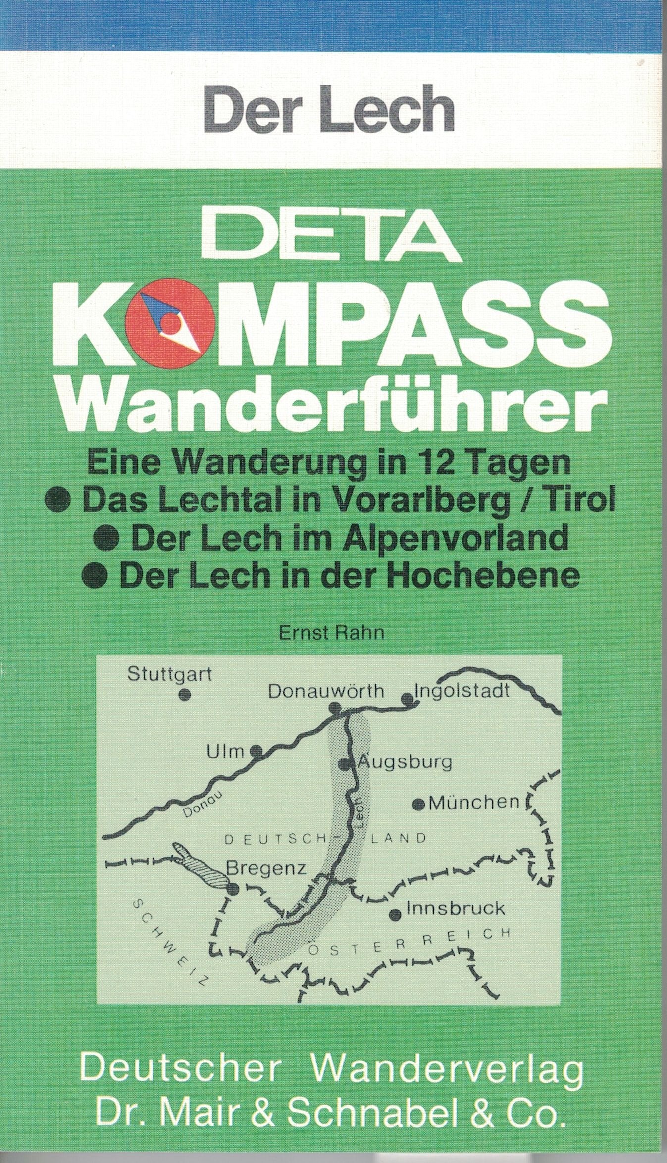 Lech, von der Quelle bis zur Mündung. Kompass Wanderführer. Eine Wanderung in 12 Tagen Hiking & Cycling