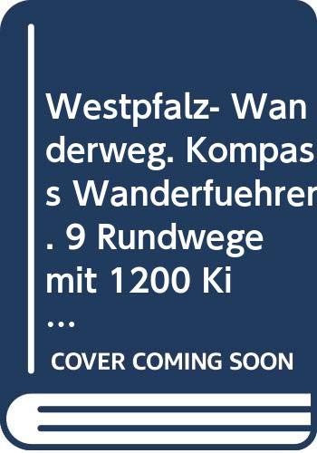Westpfalz- Wanderweg. Kompass Wanderführer. 9 Rundwege mit 1200 Kilometern Hiking & Cycling