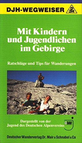 Mit Kindern und Jugendlichen im Gebirge: Vorw. v. Michael Schimpfle u. Helmut Hofreiter Leisure & Fun