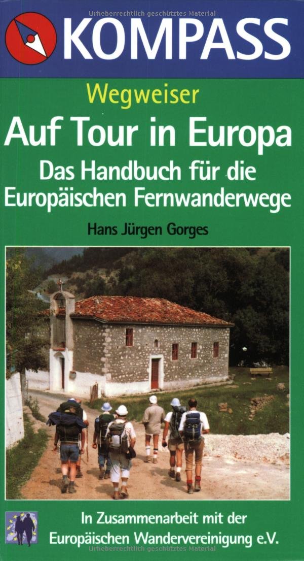Auf Tour in Europa: Das Handbuch für die Europäischen Fernwanderwege Leisure, Home & Garden