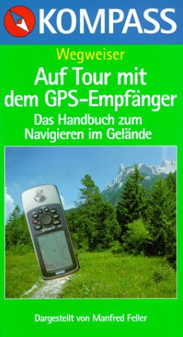 Auf Tour mit dem GPS-Empfänger. Das Handbuch zum Navigieren im Gelände Social Sciences