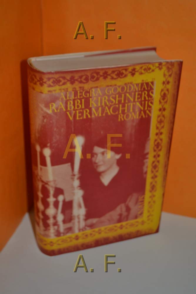 Rabbi Kirshners Vermächtnis: Roman. Aus d. Amerikan. v. Christa E. Seibicke Fiction