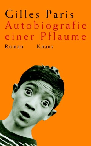 Autobiografie einer Pflaume: Roman Fiction