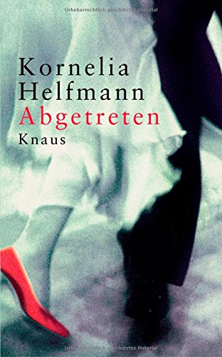 Abgetreten: Ausgezeichnet mit dem Brigitte-Romanpreis 2004 Fiction