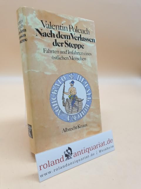 Nach dem Verlassen der Steppe. Fahrten und Irrfahrten eines östlichen Menschen Professional & Reference Books