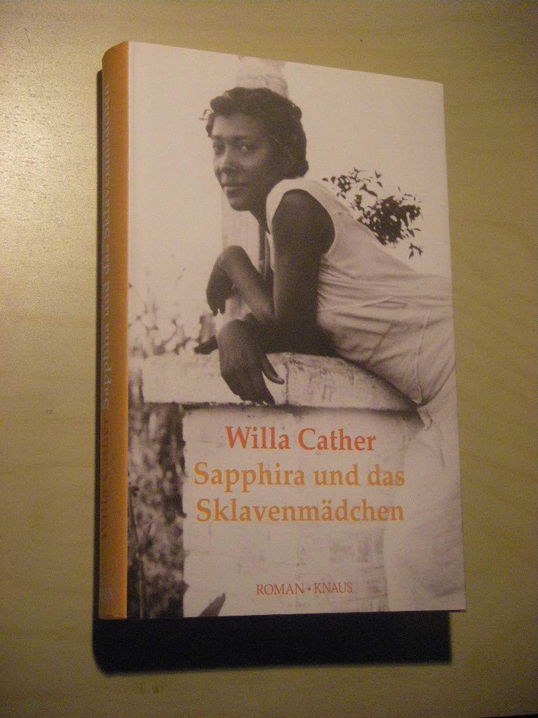 Sapphira und das Sklavenmädchen: Roman - Mit einem Nachwort von Manuela Reichart Fiction
