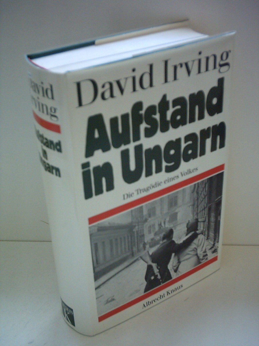 Aufstand in Ungarn. Die Tragödie eines Volkes Politics & History