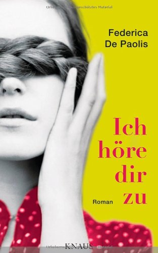 Ich höre dir zu: Roman Contemporary literature