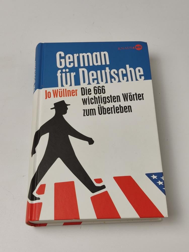 German für Deutsche: Die 666 wichtigsten Wörter zum Überleben Politics & History