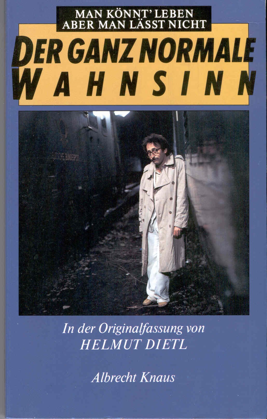Der ganz normale Wahnsinn. Man könnt' leben, aber man läßt nicht Books