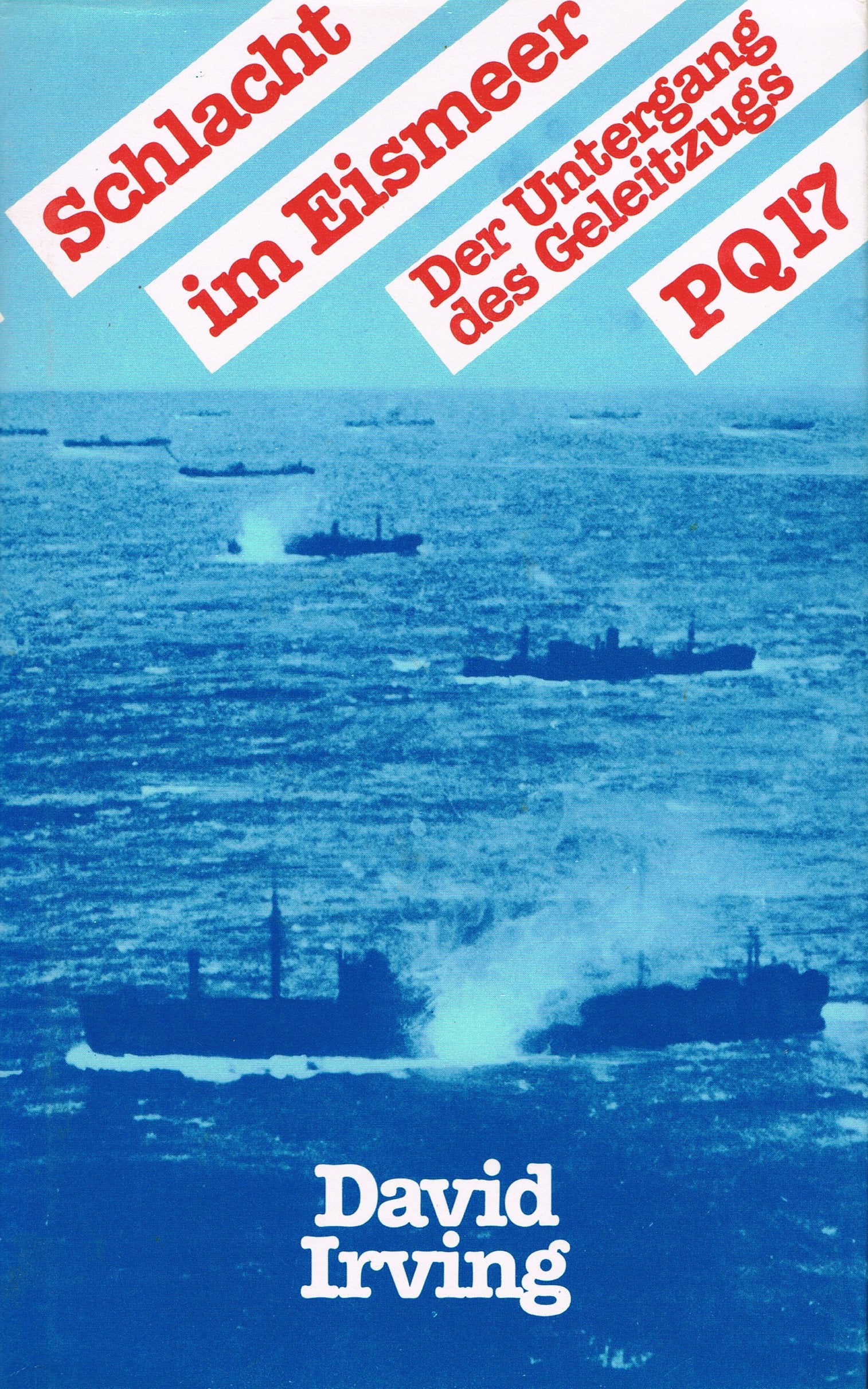 Schlacht im Eismeer. Die Vernichtung des Geleitzuges PO 17 Politics & History