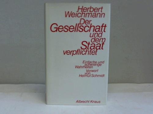 Der Gesellschaft und dem Staat verpflichtet. Einfache und schwierige Wahrheiten Politics & History
