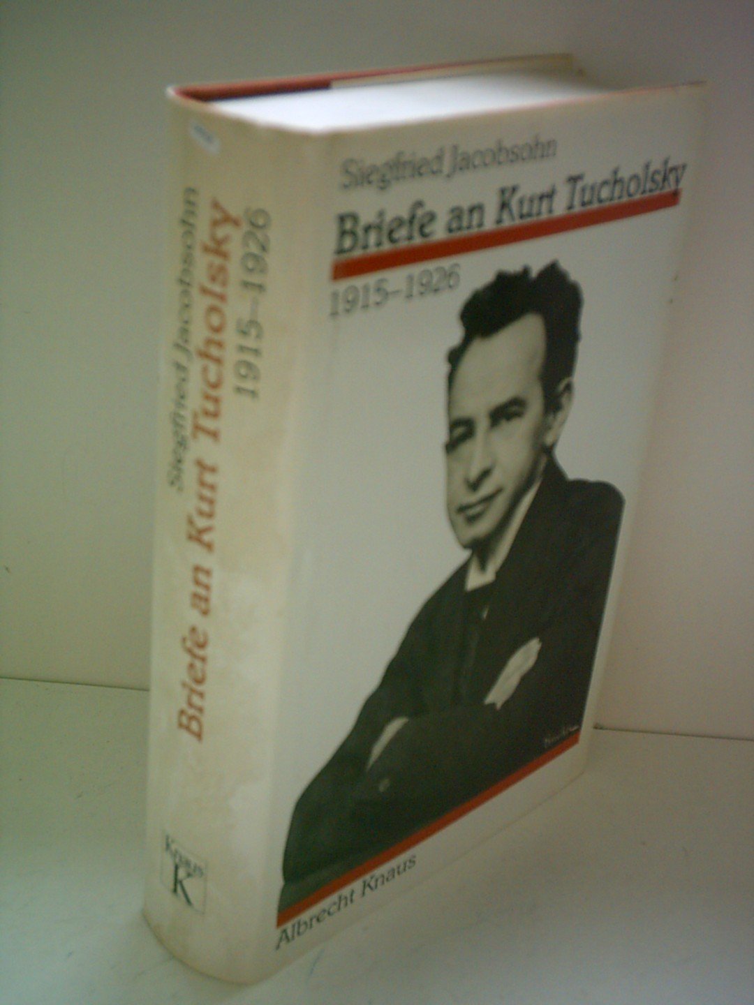 Briefe an Kurt Tucholsky 1915-1926 Essays & Short Stories